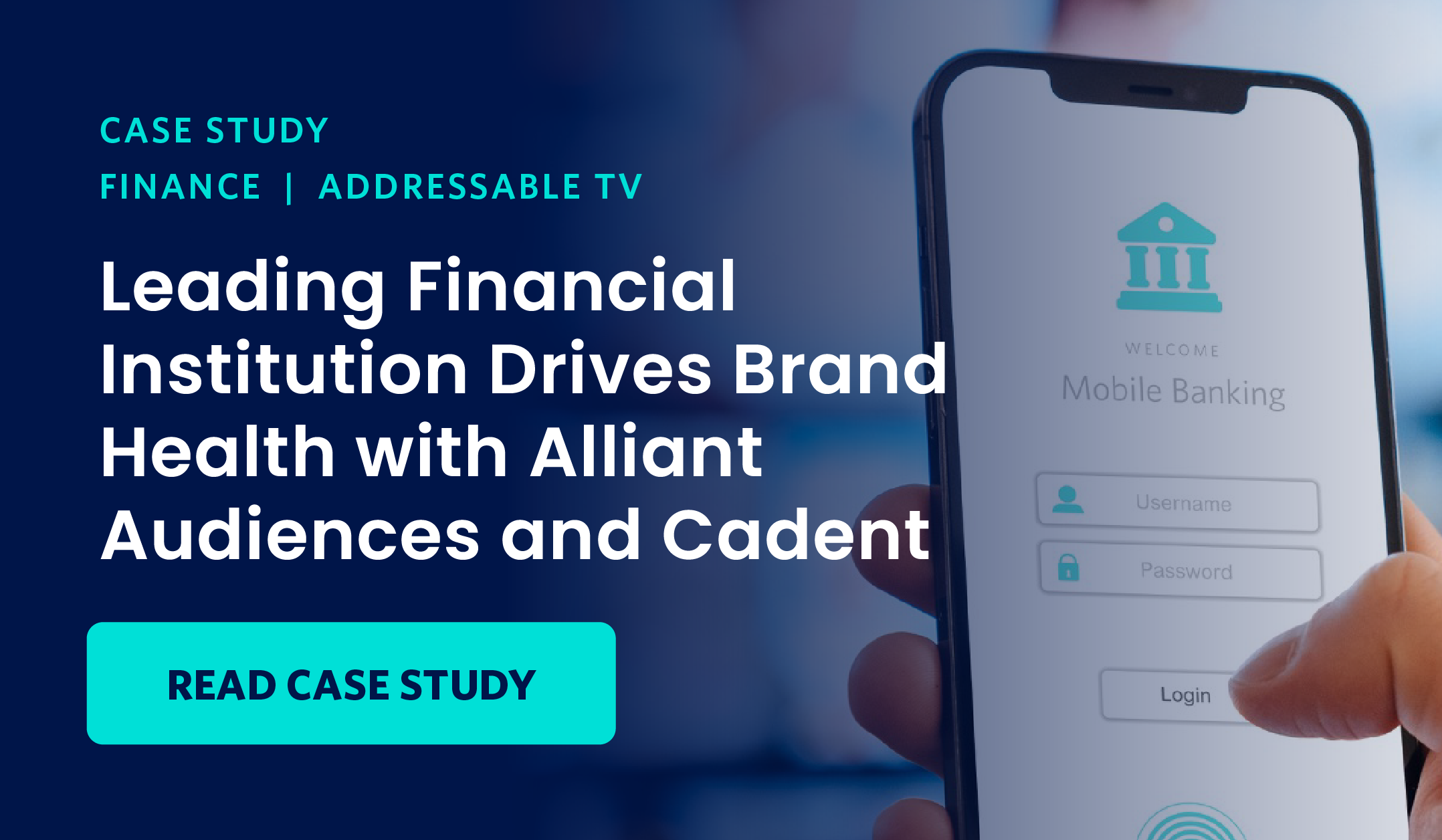 Case study: Leading Financial Institution Drives Brand Health with Alliant Audiences and Cadent