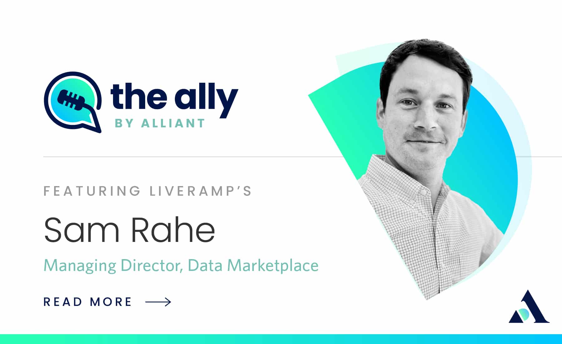 the ally by Alliant. Featuring LiveRamp's Sam Rahe Managing Director, Data Management